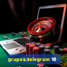 grupos telegram 18